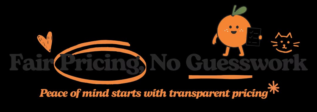 Fair Pricing, No Guesswork